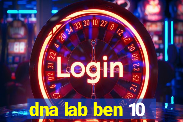 dna lab ben 10